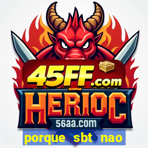 porque sbt nao pega na tv digital